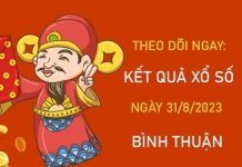 Phân tích XSBTH 31/8/2023 chốt bạch thủ VIP Bình Thuận