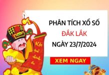 Phân tích xổ số Đắc Lắc ngày 23/7/2024 chốt số giờ vàng