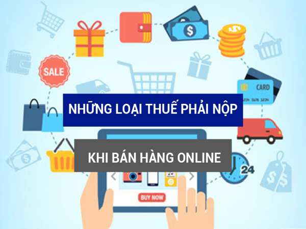 Các loại thuế đối với doanh nghiệp bán hàng online