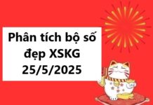 Phân tích bộ số đẹp xổ số Kiên Giang 25/5/2025