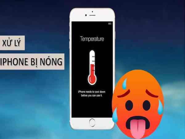 Nguyên nhân khiến điện thoại iPhone bị nóng
