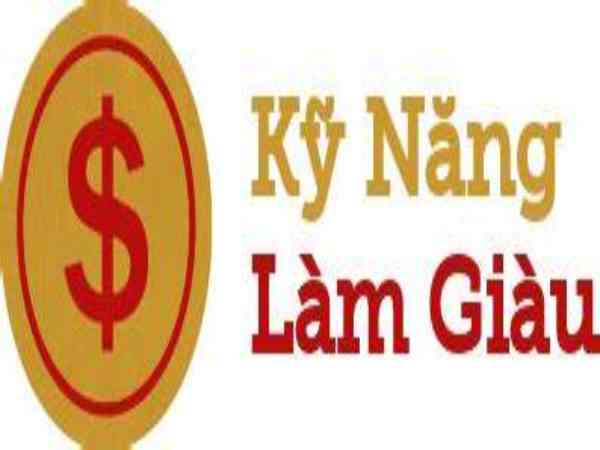 kỹ năng làm giàu