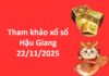 Tham khảo xổ số Hậu Giang ngày 22/11/2025 thứ 7 chuẩn nhất Tham khảo xổ số Hậu Giang ngày 22/11/2025